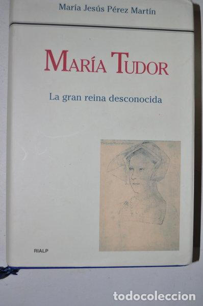 Livres: Mar&iacute;a Tudor. La gran reina desconocida- 9788432136993