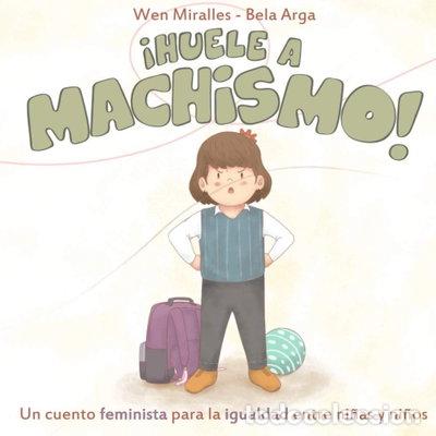 books: &iexcl;Huele a machismo!- 9788409259298