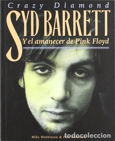 Libros: Crazy Diamond: Syd Barrett y el amanecer de Pink Floyd- 9788461332564