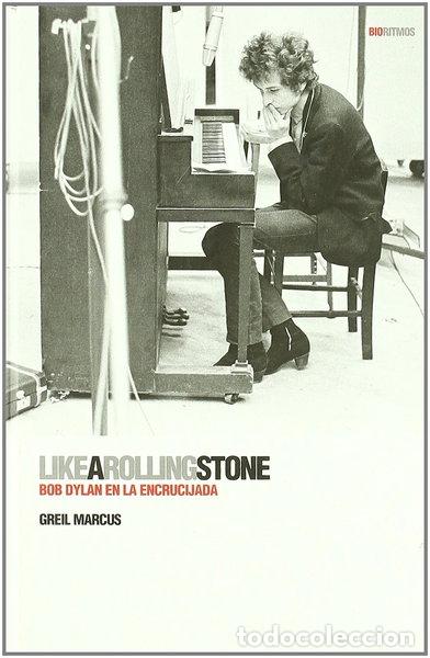 Libros: Like a Rolling Stone: Bob Dylan en la encrucijada- 9788496879515