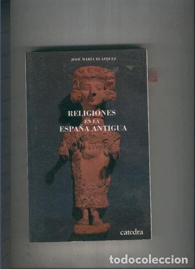 Libros: Religiones en la Espa&ntilde;a Antigua- 9788437609935