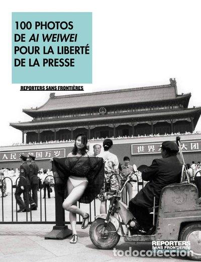 Libros: 100 photos de Ai Weiwei pour la libert&eacute; de la presse- 9782362200205
