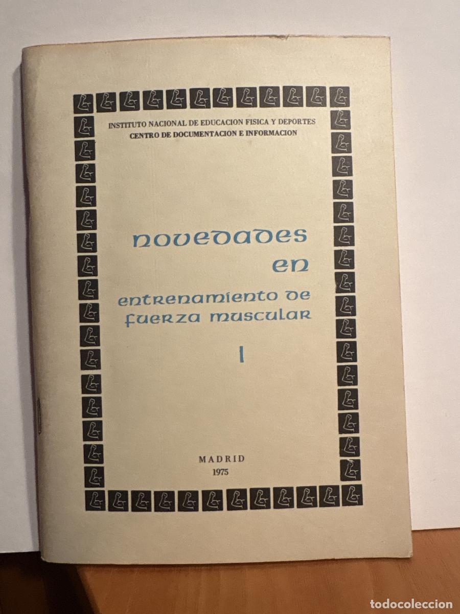 Libros: NOVEDADES EN ENTRENAMIENTO DE FUERZA MUSCULAR 1. DOCUMENTACION TECNICA DEL DEPORTE. COLECCION NOVED