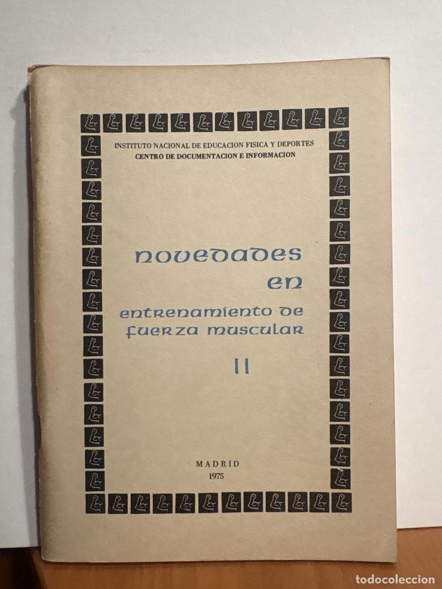 Libros: NOVEDADES EN ENTRENAMIENTO DE FUERZA MUSCULAR II. DOCUMENTACION TECNICA DEL DEPORTE. COLECCION NOVED