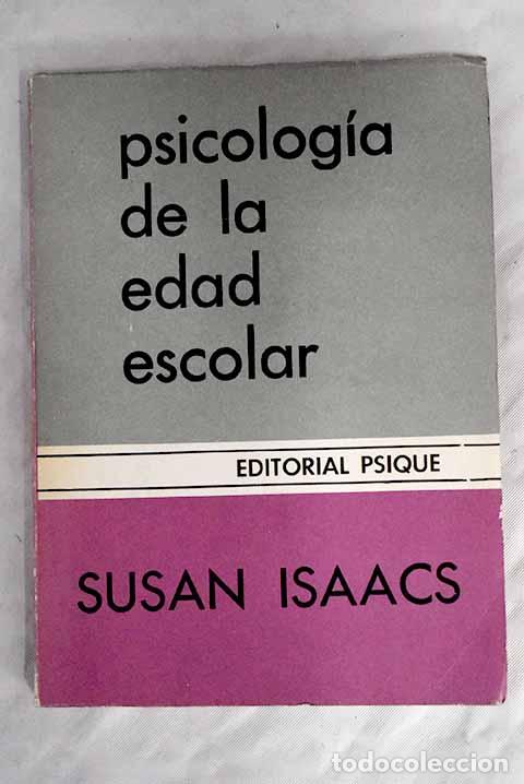 Libros: Psicolog&iacute;a de la edad escolar.- Isaacs, Susan