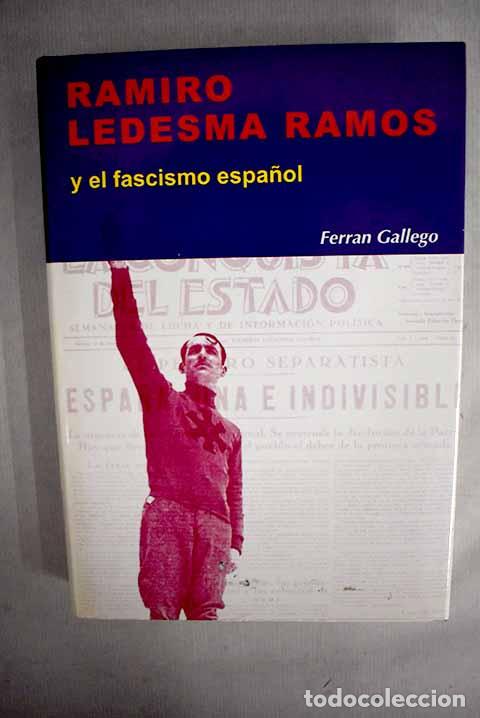 Libri di seconda mano: Ramiro Ledesma Ramos y el fascismo espa&ntilde;ol.- Gallego Margaleff, Fernando Jos&eacute;