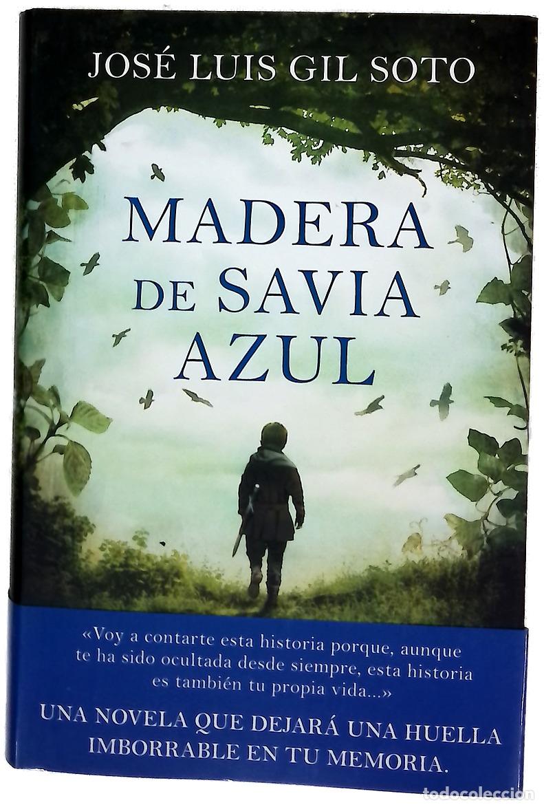 Libros: Madera de savia azul - Gil Soto, Jos&eacute; L - Foto 1