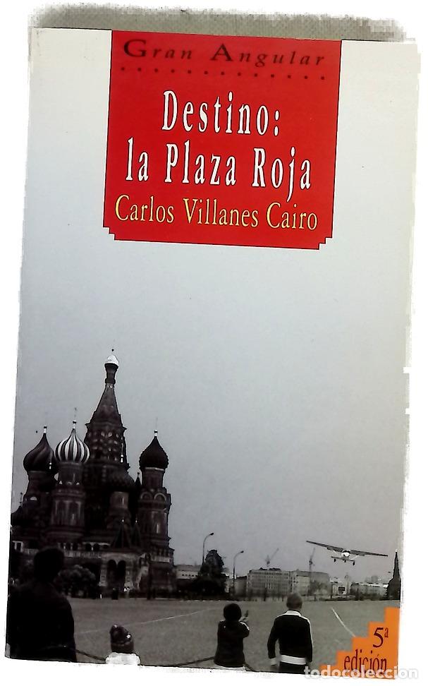 Libros: Destino, la Plaza Roja - Villanes Cairo, Carlos