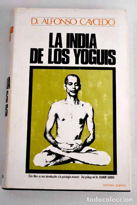 Libros: La india de los yoguis.- Caycedo, Alfonso