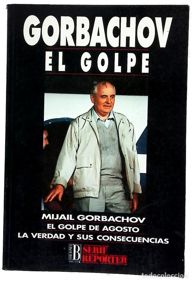 Libros: Gorbachov el golpe : la verdad y sus consecuencias