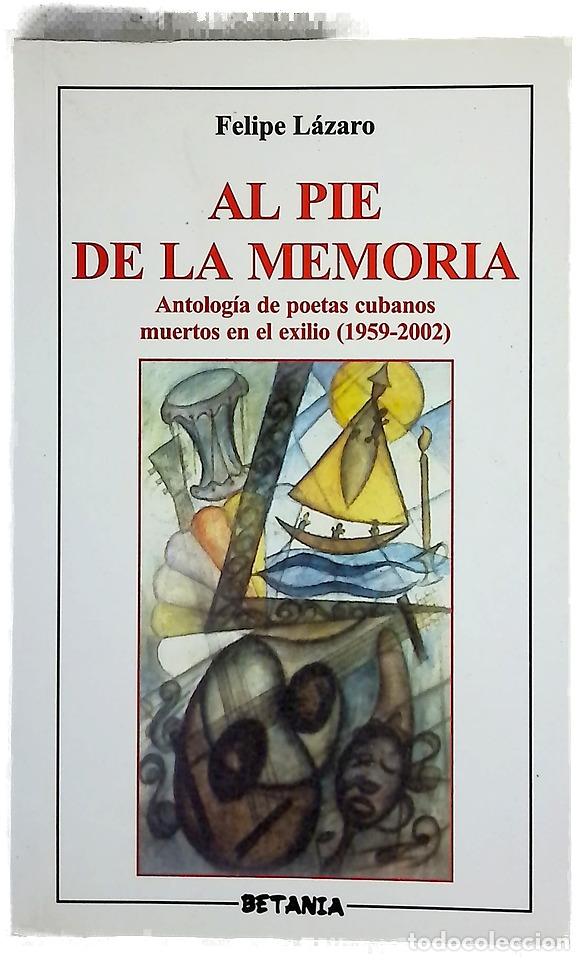 Libros: Al pie de la memoria antolog&iacute;a de poetas cubanos muertos en el exilio (1959-2002)