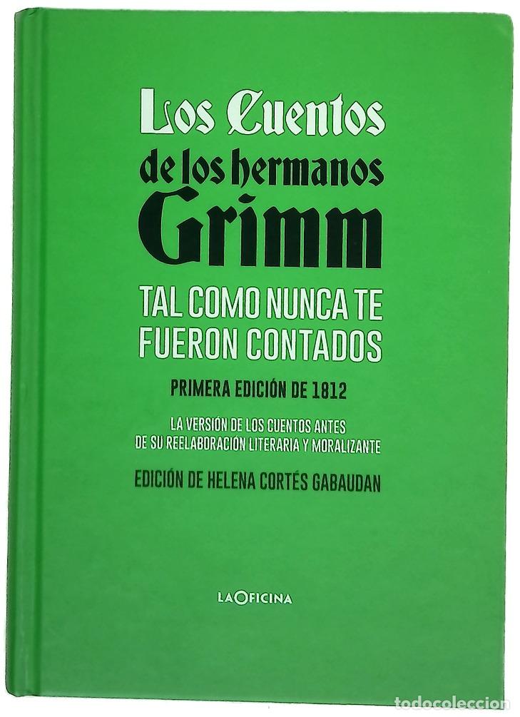 Libros: Los cuentos de los hermanos Grimm tal como nunca te fueron contados : primera edici&oacute;n de 1812 : l...