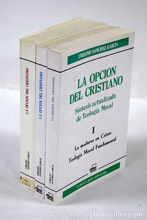 Libros: La opci&oacute;n del cristiano: s&iacute;ntesis actualizada de moral especial (1&ordf;).- S&aacute;nchez Garc&iacute;a, Urbano