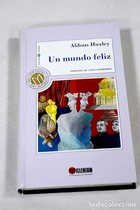 Libros: Un mundo feliz: Huxley, Aldous.- Huxley, Aldous
