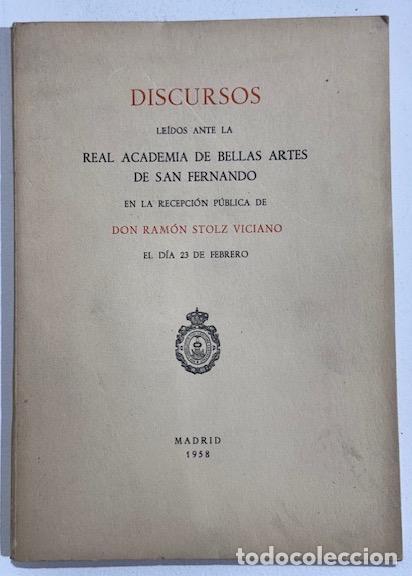 Libros: DISCURSOS LEIDOS ANTE LA REAL ACADEMIA DE BELLAS ARTES DE SAN FERNANDO - STOLZ VICIANO, Ram&oacute;n