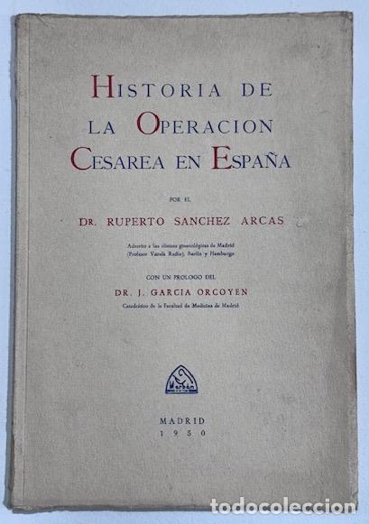 Libros: HISTORIA DE LA OPERACION CESAREA EN ESPA&Ntilde;A - SANCHEZ ARCAS, Ruperto
