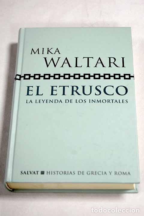 books: El etrusco: la leyenda de los inmortales.- Waltari, Mika