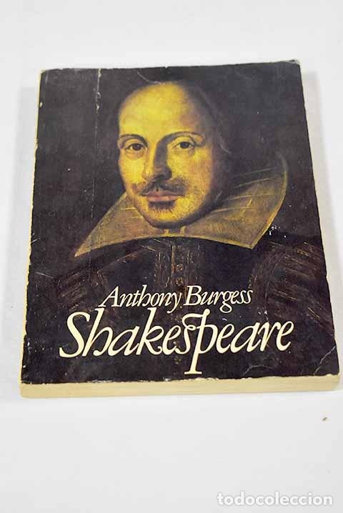 Libri di seconda mano: Shakespeare: Burgess, Anthony.- Burgess, Anthony