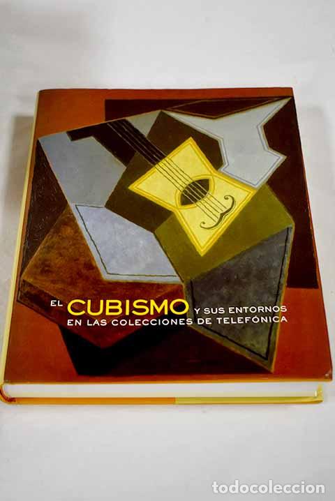 Libri di seconda mano: El cubismo y sus entornos en las colecciones de Telef&oacute;nica: [exposici&oacute;n]
