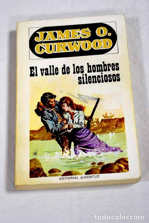 B&uuml;cher: El valle de los hombres silenciosos.- Curwood, James Oliver