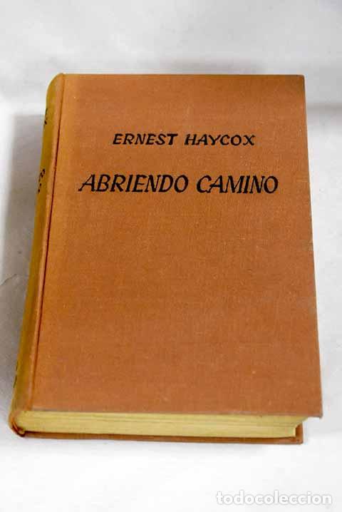 Libros: Abriendo camino: Haycox, Ernest.- Haycox, Ernest - Foto 1