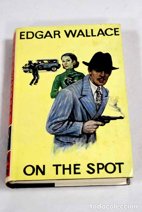 Livros em segunda m&atilde;o: On the spot: Wallace, Edgar.- Wallace, Edgar