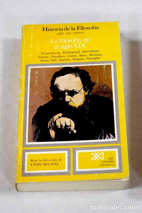 Libros: La filosofia en el siglo XIX.- Belaval, Yvon