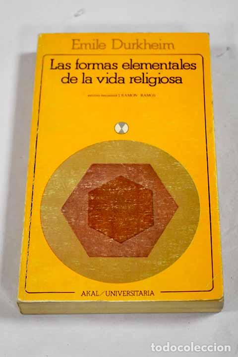 Libros: Las formas elementales de la vida religiosa: el sistema tot&eacute;mico en Australia.- Durkheim, &Eacute;mile