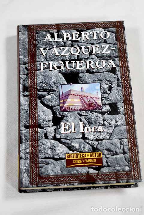 Libros: El inca: V&aacute;zquez-Figueroa, Alberto.- V&aacute;zquez-Figueroa, Alberto