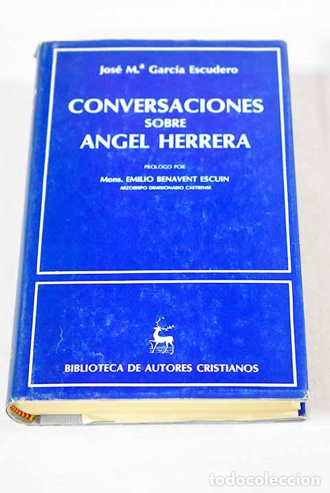 Libros: Conversaciones sobre &Aacute;ngel Herrera.- Garc&iacute;a Escudero, Jos&eacute; Mar&iacute;a