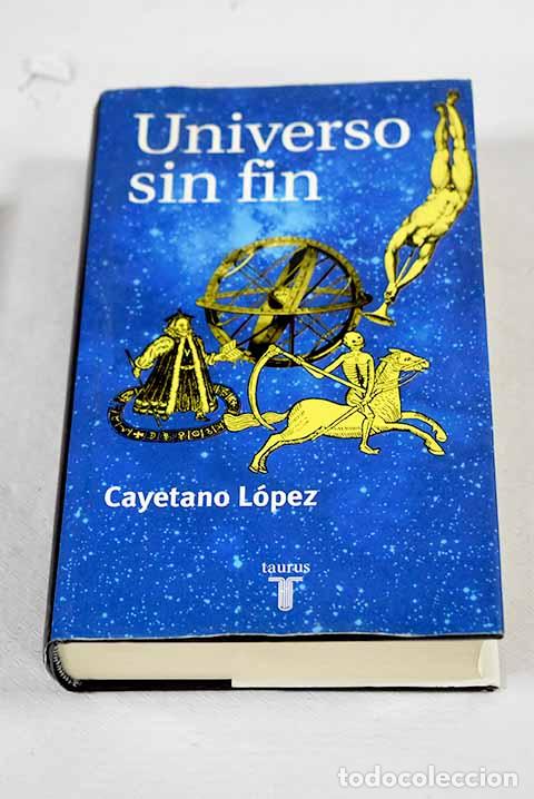 books: Universo sin fin: L&oacute;pez, Cayetano.- L&oacute;pez, Cayetano