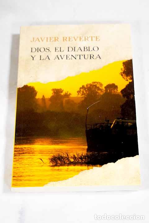 Libros: Dios, el diablo y la aventura.- Reverte, Javier - Foto 1