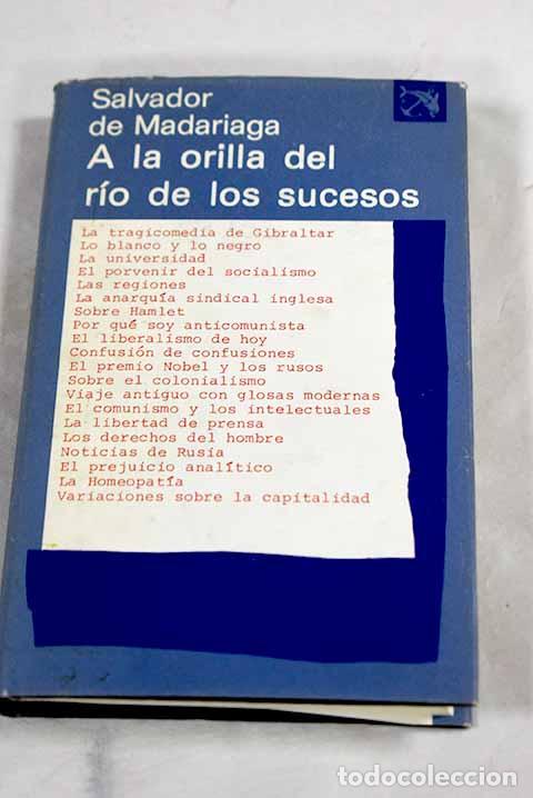 Livres: A la orilla del rio de los sucesos.- Madariaga, Salvador de