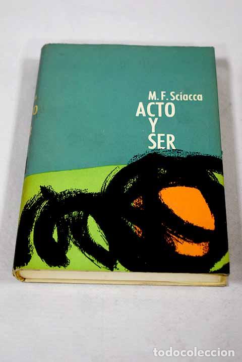 Libros: Acto y ser: Sciacca, Michele Federico.- Sciacca, Michele Federico - Foto 1
