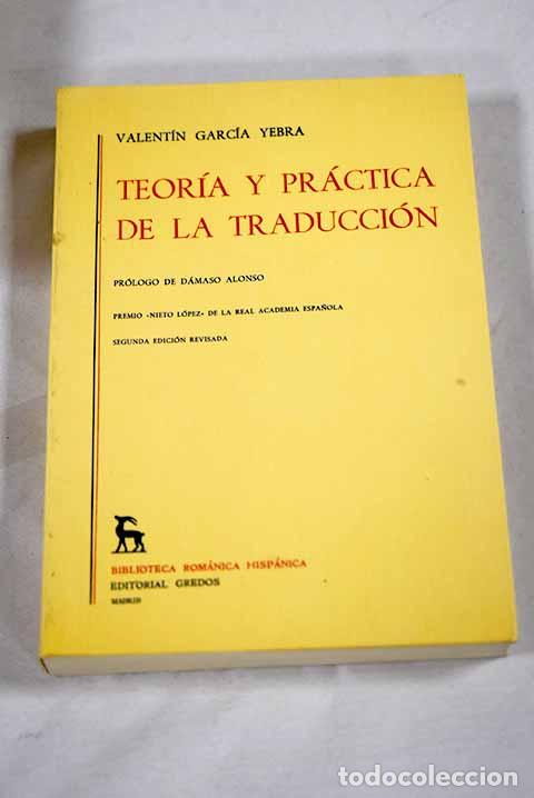 books: Teor&iacute;a y pr&aacute;ctica de la traducci&oacute;n, tomo I.- Garc&iacute;a Yebra, Valent&iacute;n