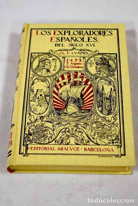 Libri di seconda mano: Los exploradores espa&ntilde;oles del siglo XVI: vindicaci&oacute;n de la acci&oacute;n colonizadora espa&ntilde;ola en Am&eacute;rica