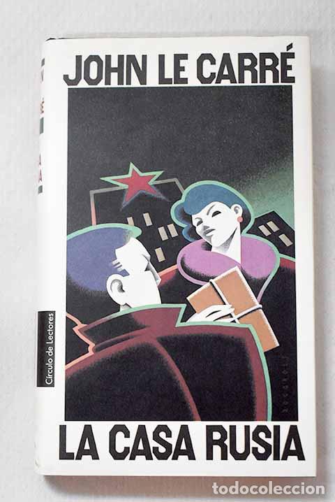 books: La Casa Rusia: Le Carr&eacute;, John.- Le Carr&eacute;, John