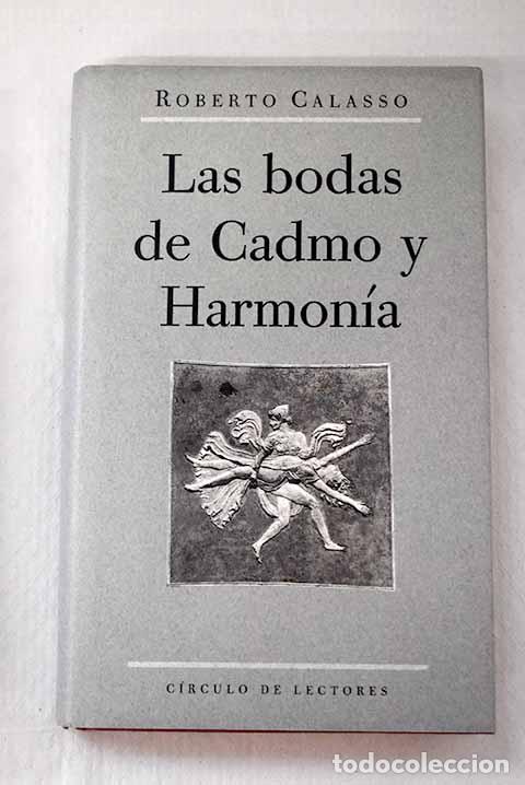 books: Las bodas de Cadmo y Harmon&iacute;a.- Calasso, Roberto
