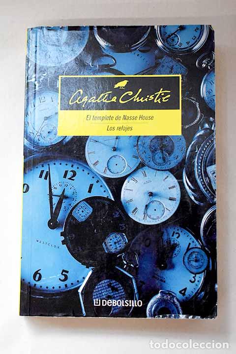 Libri di seconda mano: El templete de Nasse House ; Los relojes.- Christie, Agatha