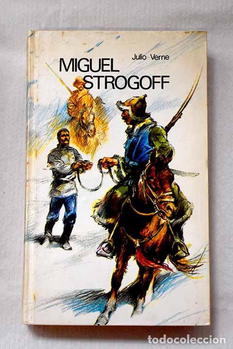 B&uuml;cher: Miguel Strogoff: Verne, Julio.- Verne, Julio