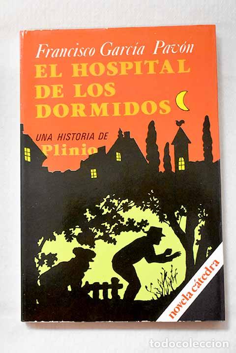 B&uuml;cher: El hospital de los dormidos: [Una historia de Plinio].- Garc&iacute;a Pav&oacute;n, Francisco