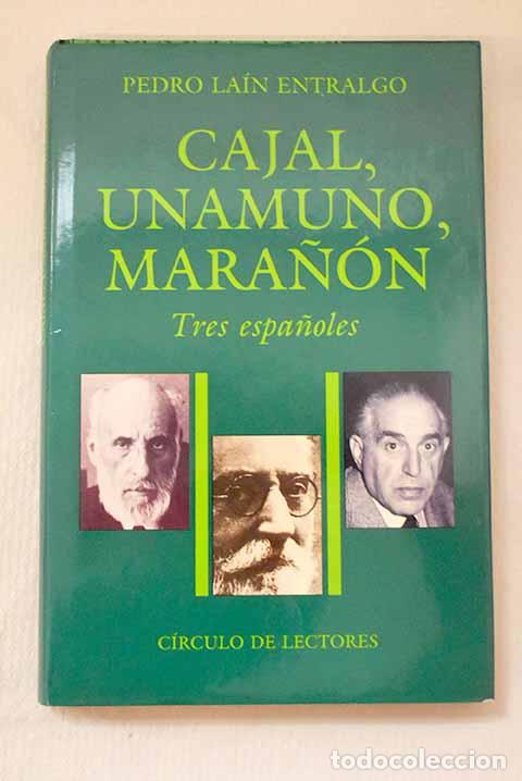 B&uuml;cher: Cajal, Unamuno, Mara&ntilde;&oacute;n: tres espa&ntilde;oles.- La&iacute;n Entralgo, Pedro