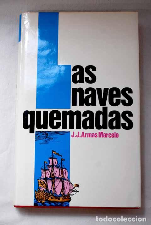 B&uuml;cher: Las naves quemadas: Armas Marcelo, J. J..- Armas Marcelo, J. J.