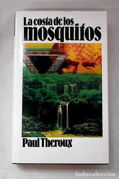Libros: La costa de los mosquitos.- Theroux, Paul - Foto 1