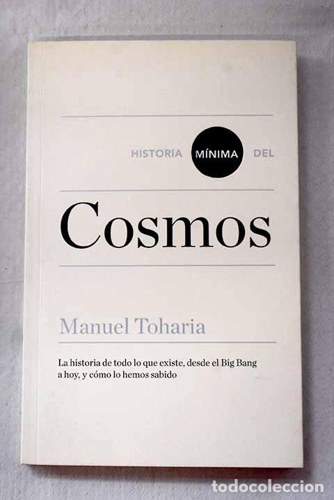 Livros em segunda m&atilde;o: Historia m&iacute;nima del cosmos.- Toharia, Manuel