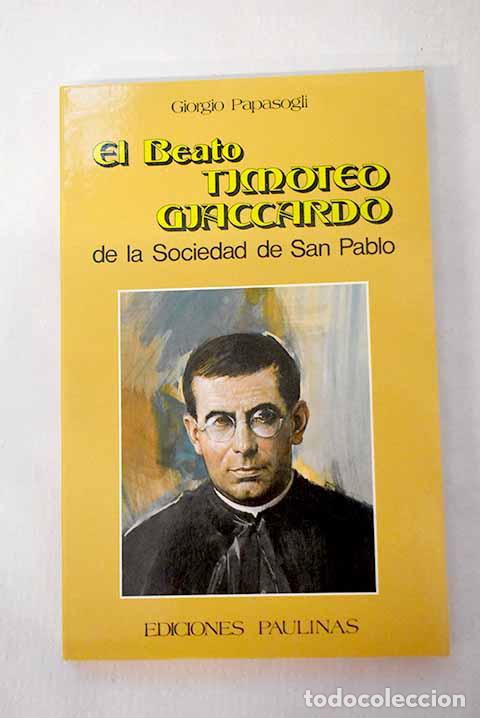 Libros: El beato Timoteo Giaccardo de la Sociedad de San Pablo.- Papasogli, Giorgio