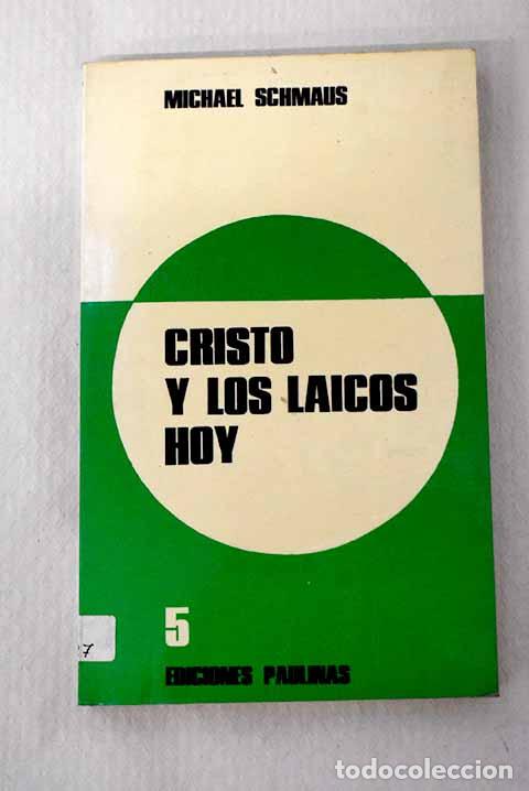 B&uuml;cher: Cristo y los laicos hoy.- Schmaus, Michael