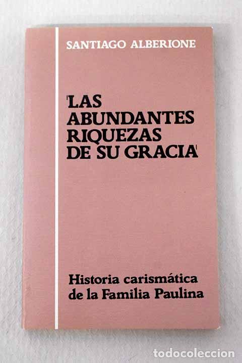 B&uuml;cher: Las abundantes riquezas de su gracia: historia carism&aacute;tica de la Familia Paulina