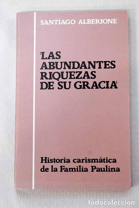 B&uuml;cher: Las abundantes riquezas de su gracia: historia carism&aacute;tica de la Familia Paulina
