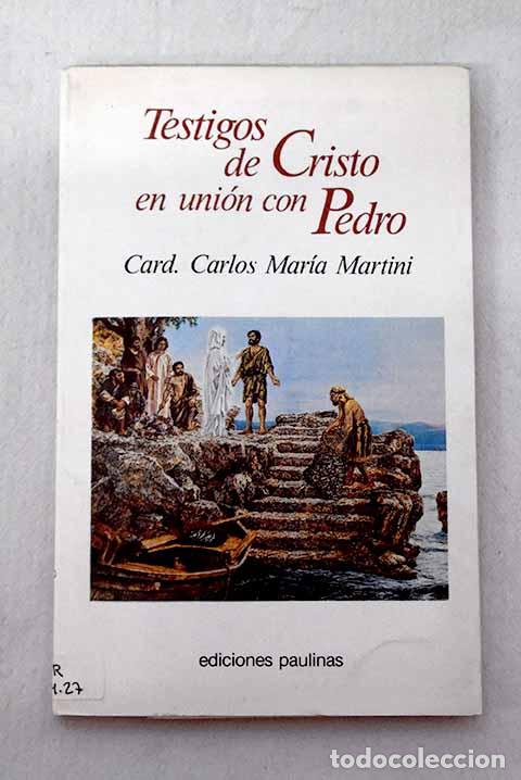 B&uuml;cher: Testigos de Cristo en uni&oacute;n con Pedro.- Martini, Carlo Maria
